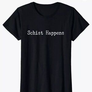 Funny Schist Happens Women’s Tee Shirt - Medium